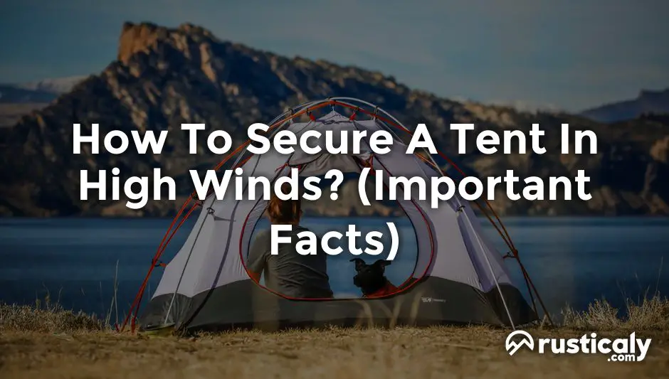 how to secure a tent in high winds