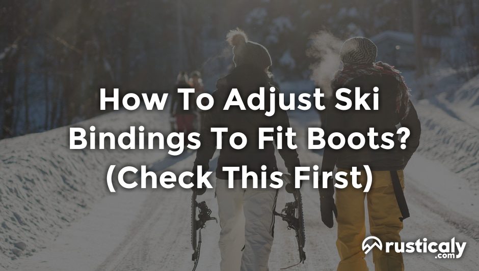 how to adjust ski bindings to fit boots