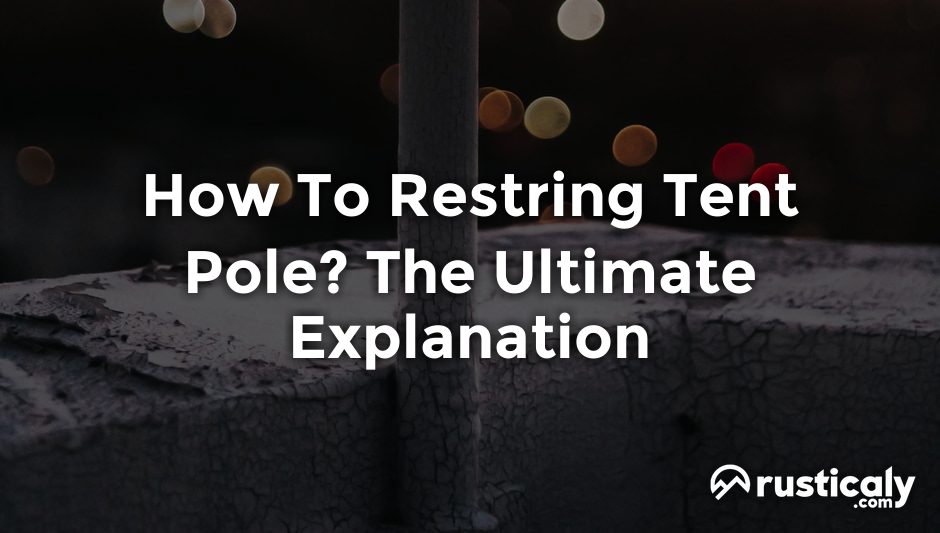 how to restring tent pole