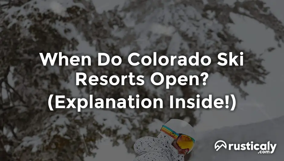 when do colorado ski resorts open