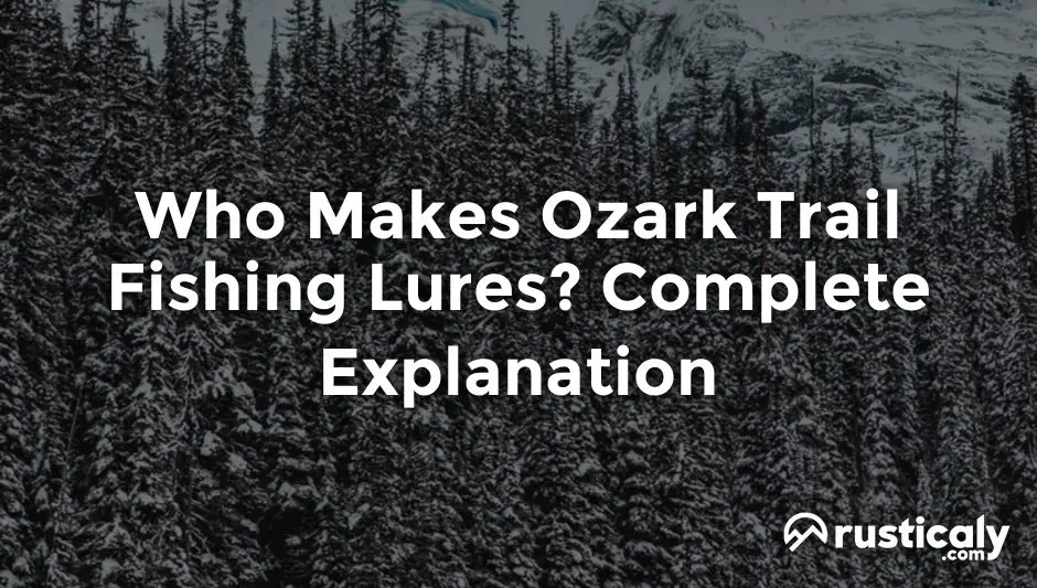 who makes ozark trail fishing lures