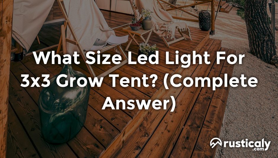 what size led light for 3x3 grow tent