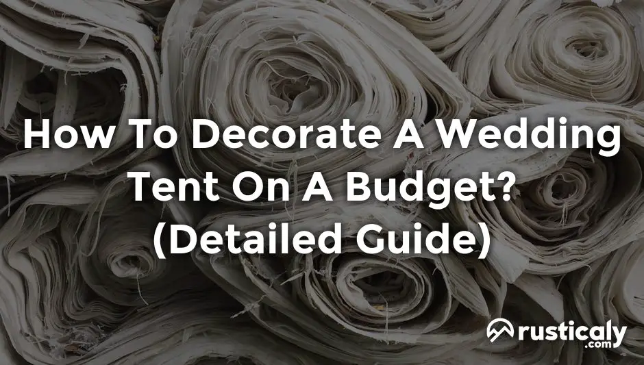 how to decorate a wedding tent on a budget