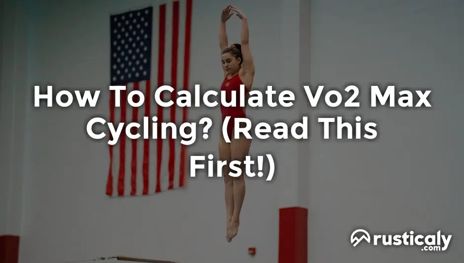 How To Calculate Vo2 Max Cycling? (Finally Explained!)