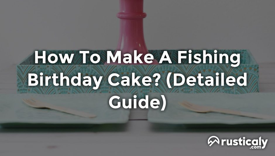 how to make a fishing birthday cake