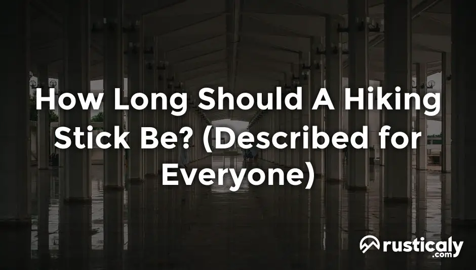 how long should a hiking stick be