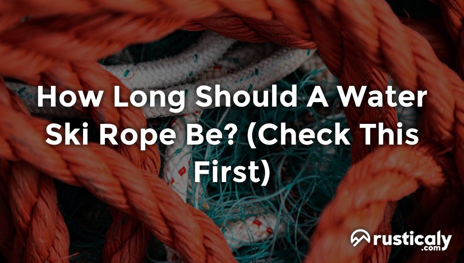 how long should a water ski rope be