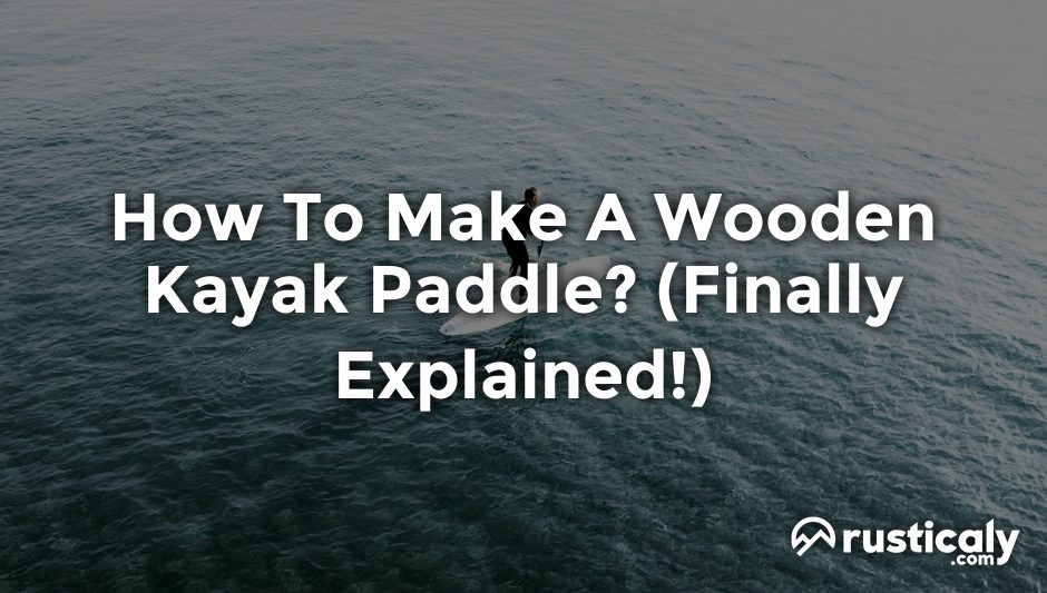 how to make a wooden kayak paddle