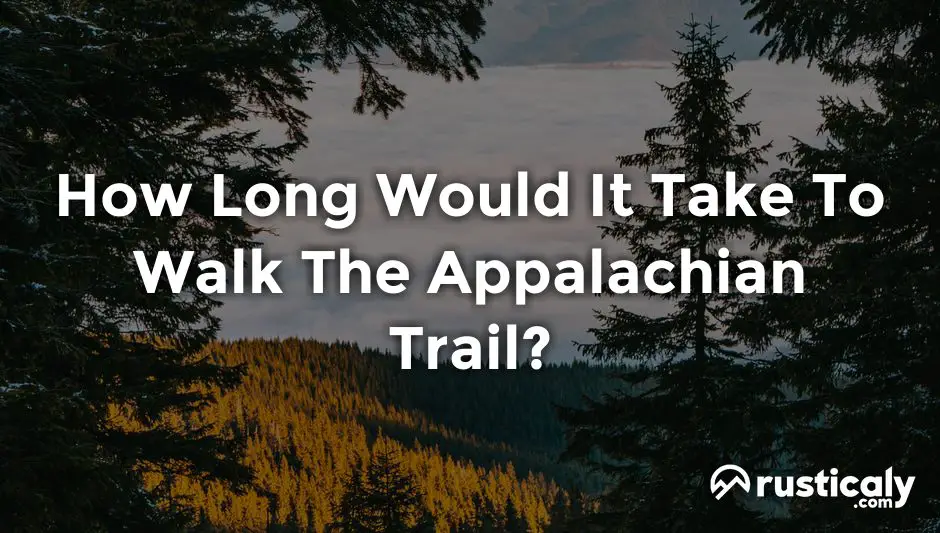 how long would it take to walk the appalachian trail