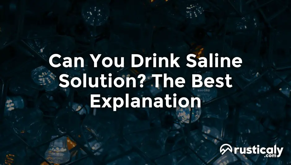 can you drink saline solution