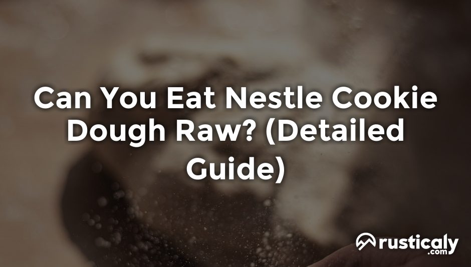 can you eat nestle cookie dough raw