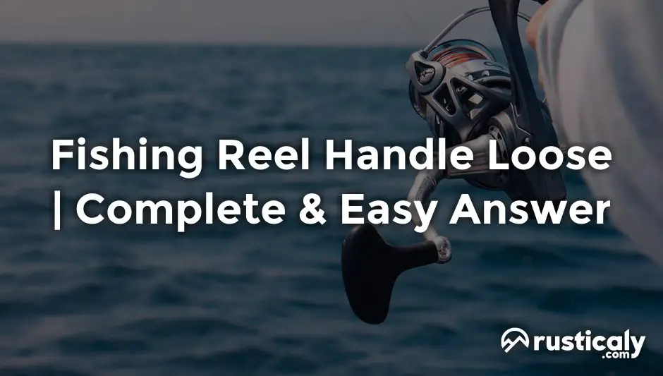fishing reel handle loose