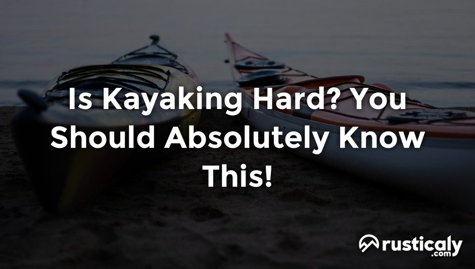 is kayaking hard