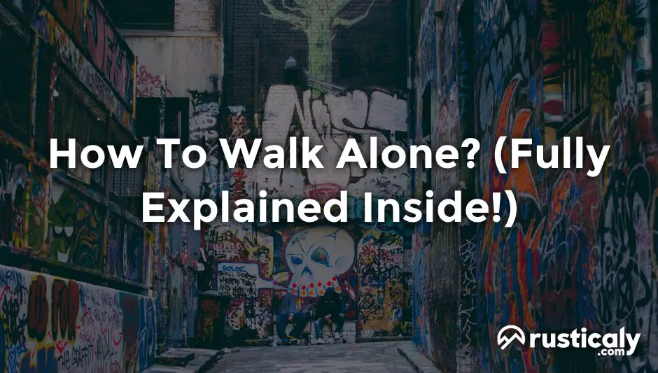 how to walk alone