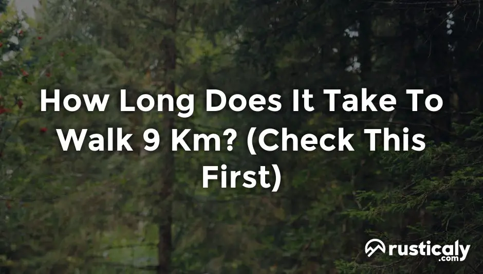 how long does it take to walk 9 km