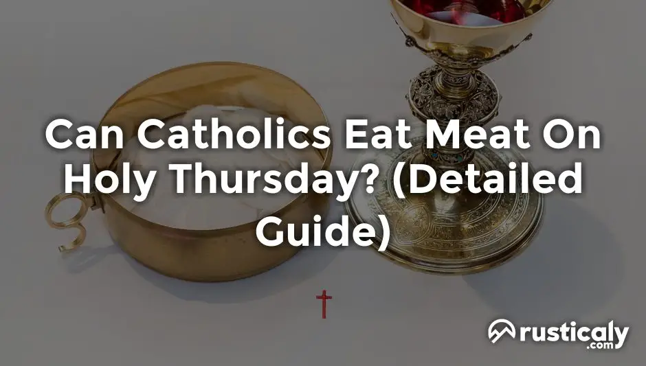 can catholics eat meat on holy thursday