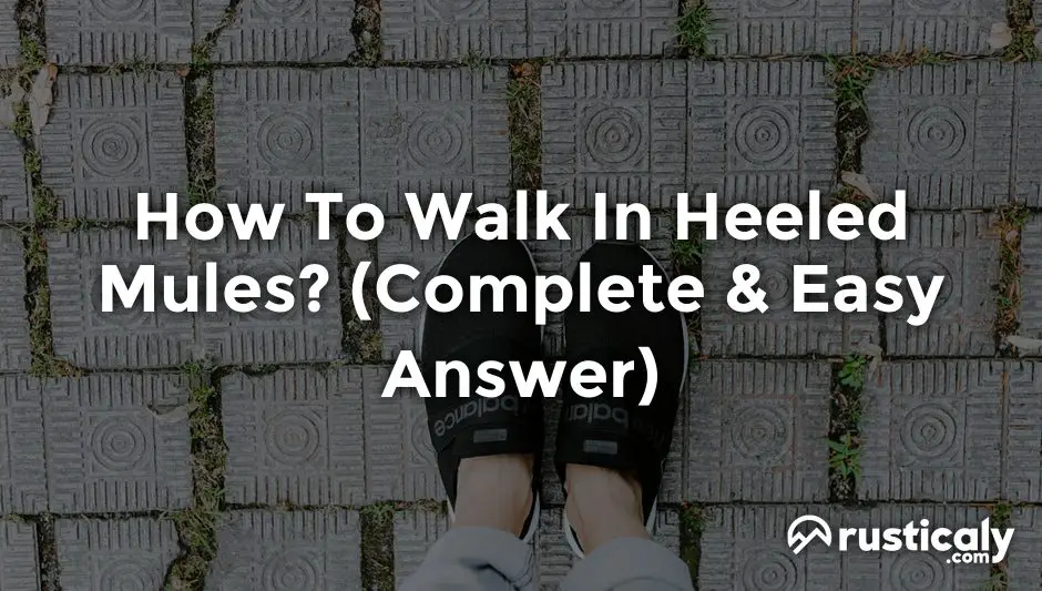 how to walk in heeled mules