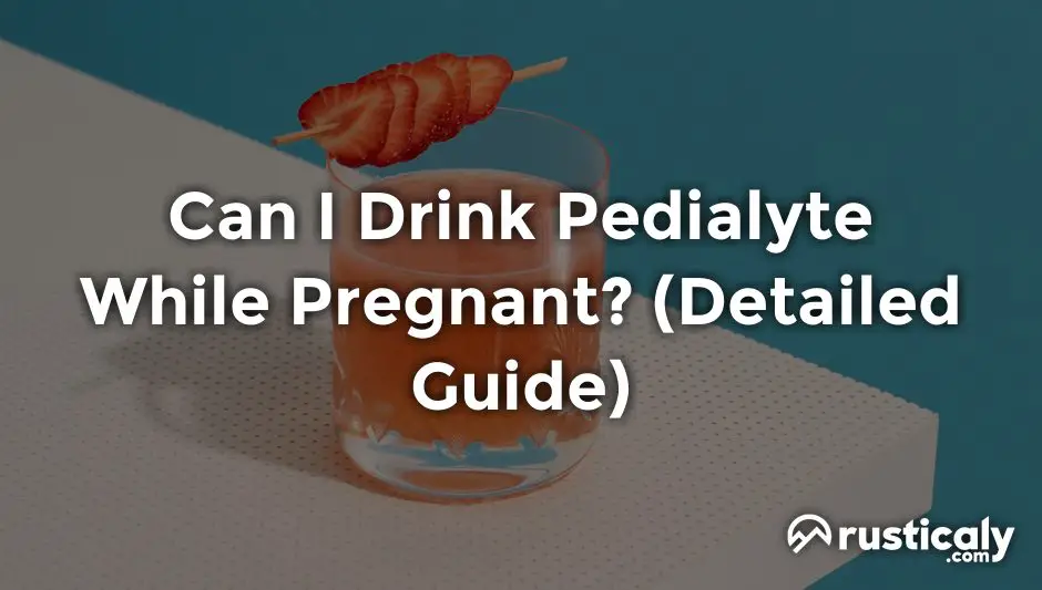 can i drink pedialyte while pregnant