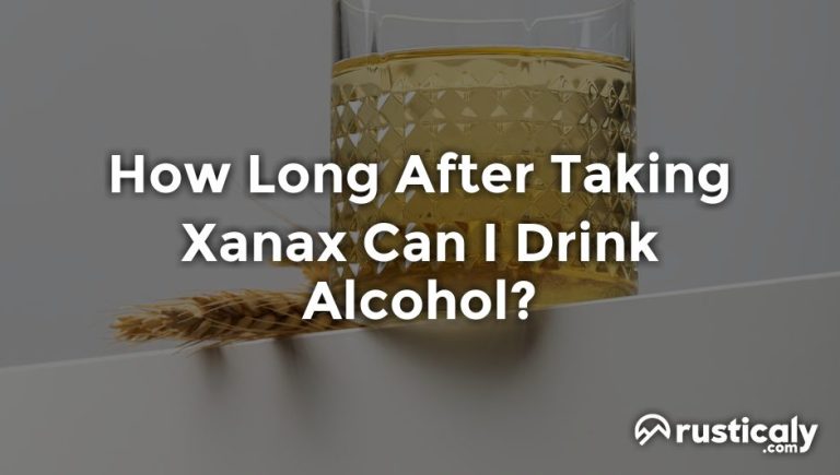 how long after taking xanax can i drink alcohol