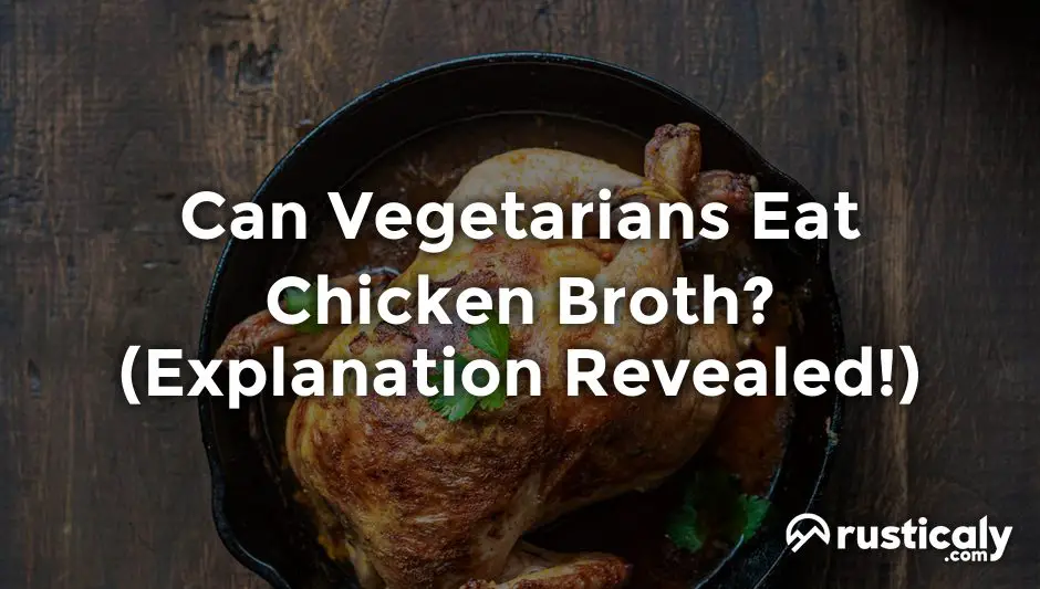 can vegetarians eat chicken broth
