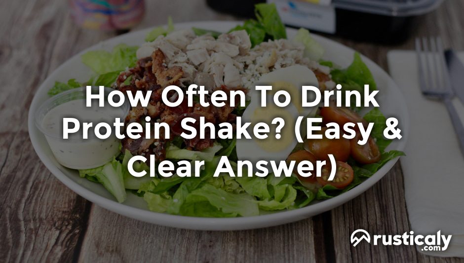 how often to drink protein shake