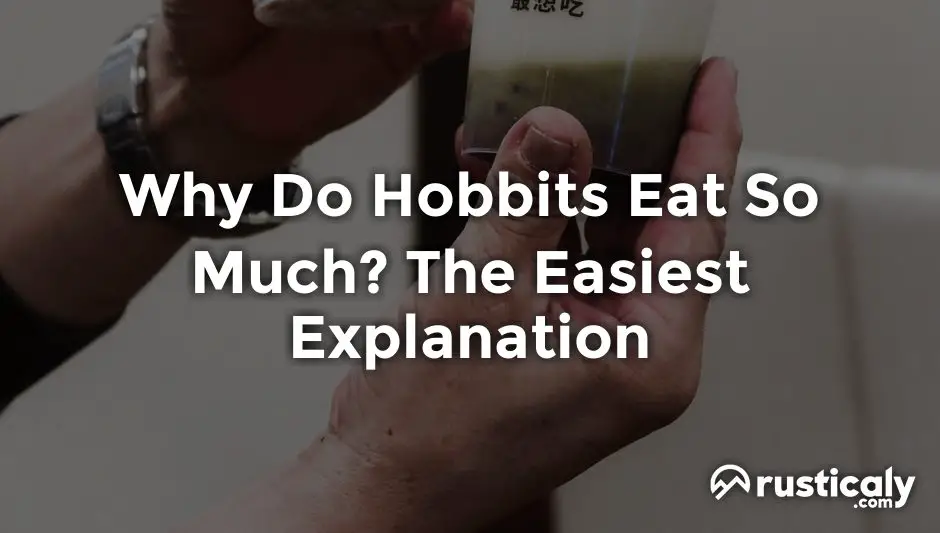 why do hobbits eat so much