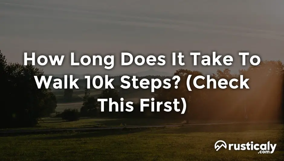 how long does it take to walk 10k steps