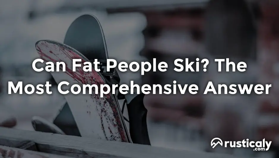 can fat people ski
