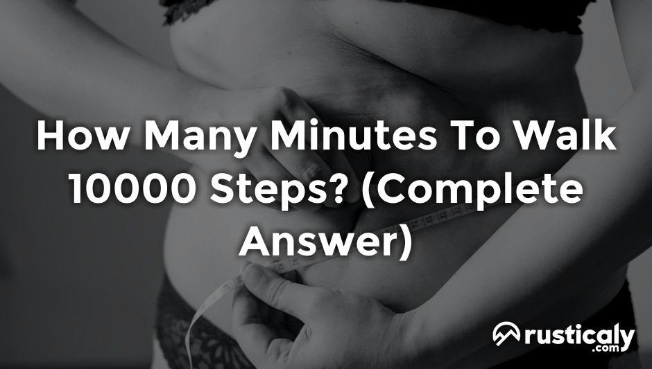 how many minutes to walk 10000 steps