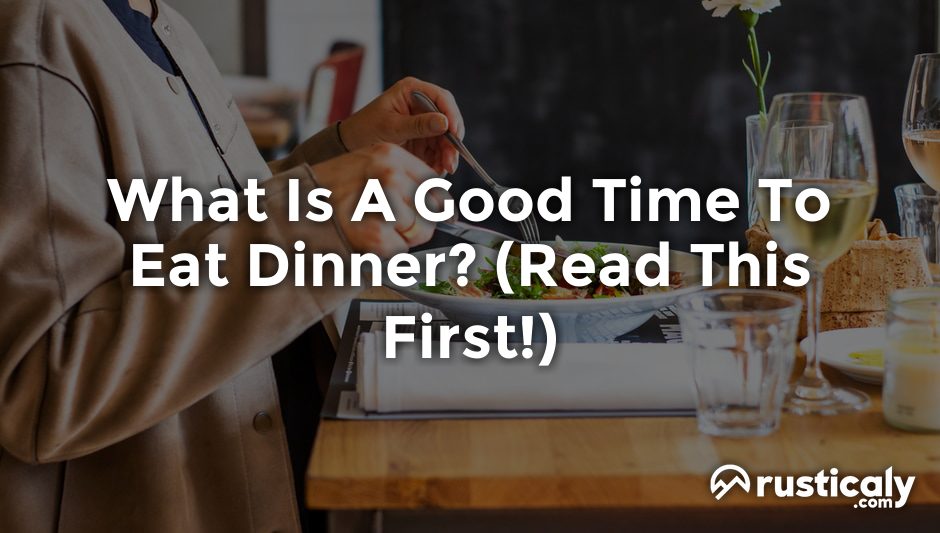 what is a good time to eat dinner