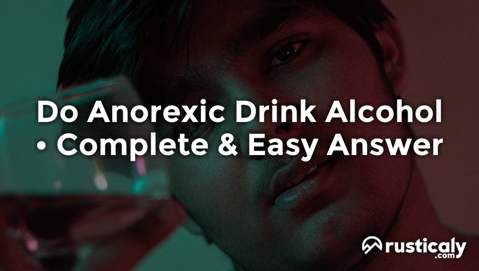 do anorexic drink alcohol