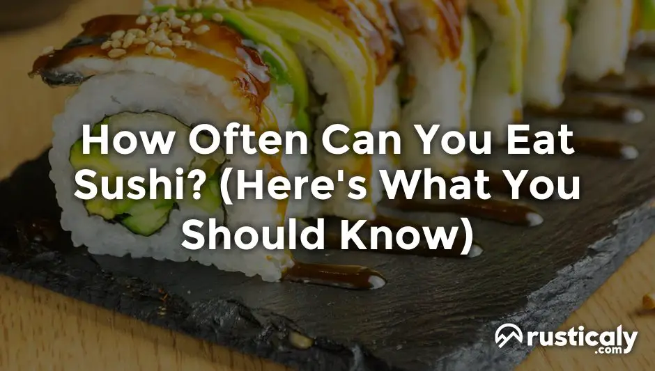how often can you eat sushi