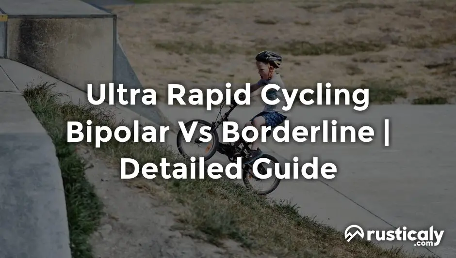 ultra rapid cycling bipolar vs borderline