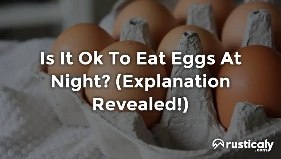 is it ok to eat eggs at night