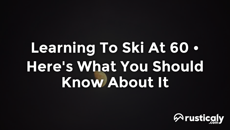 learning to ski at 60