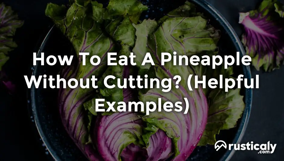 how to eat a pineapple without cutting