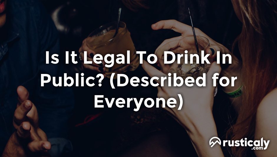 is it legal to drink in public