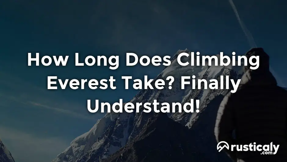 how long does climbing everest take