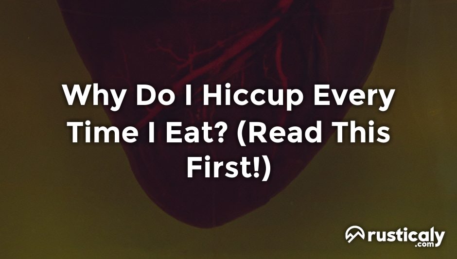 why do i hiccup every time i eat