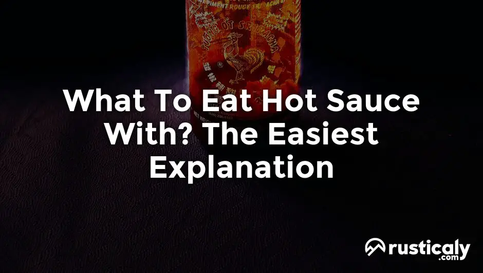 what to eat hot sauce with
