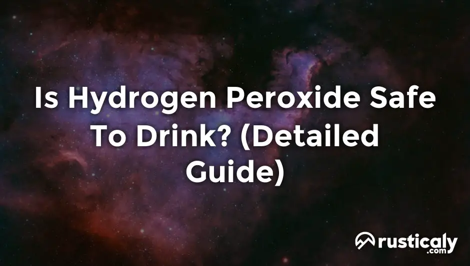 is hydrogen peroxide safe to drink