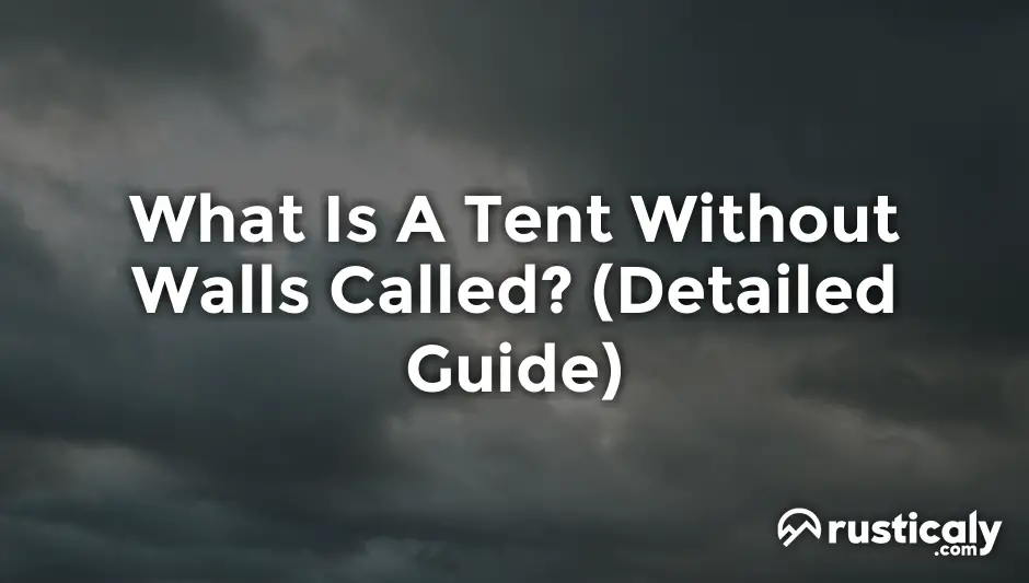 what is a tent without walls called