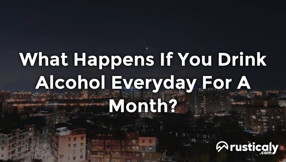 what happens if you drink alcohol everyday for a month