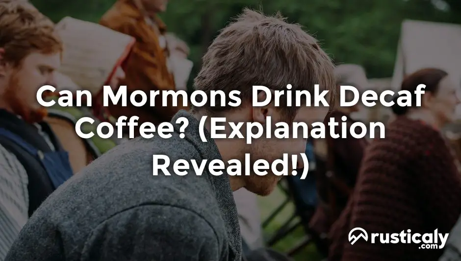 can mormons drink decaf coffee