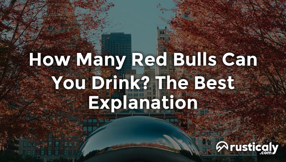 how many red bulls can you drink