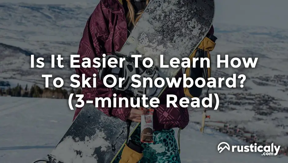 is it easier to learn how to ski or snowboard