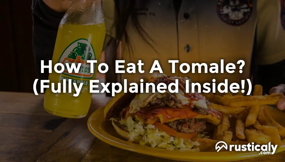 how to eat a tomale