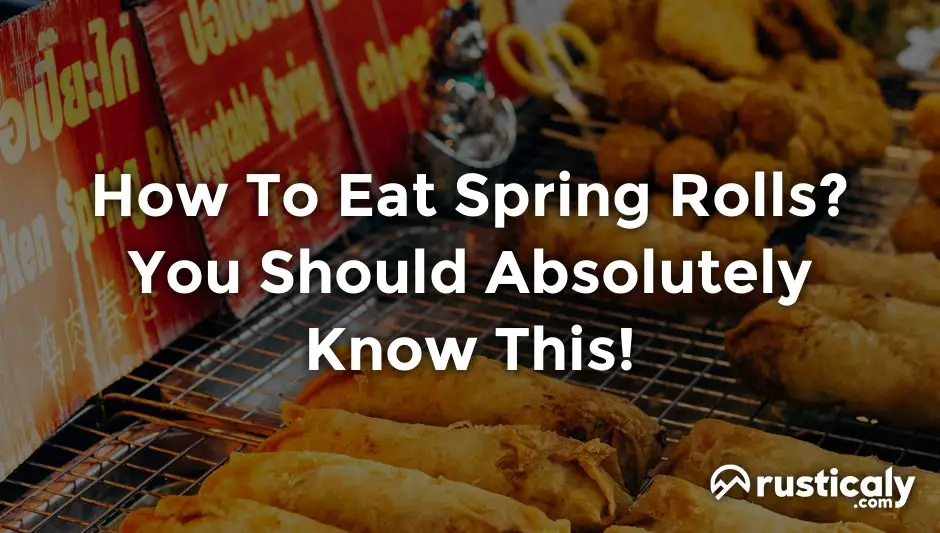 how to eat spring rolls