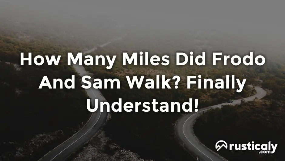 how many miles did frodo and sam walk