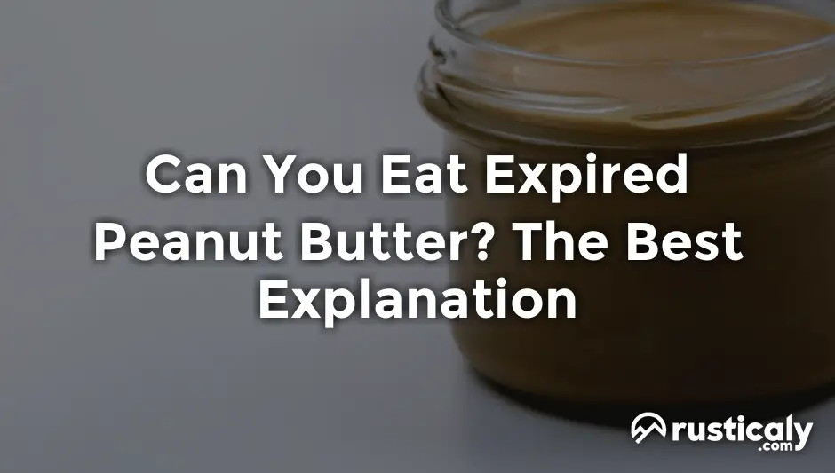 can you eat expired peanut butter
